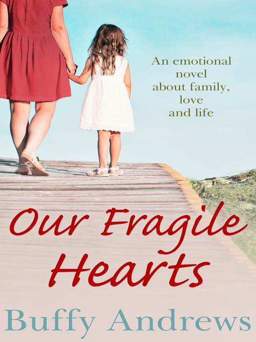 Title details for Our Fragile Hearts by Buffy Andrews - Available